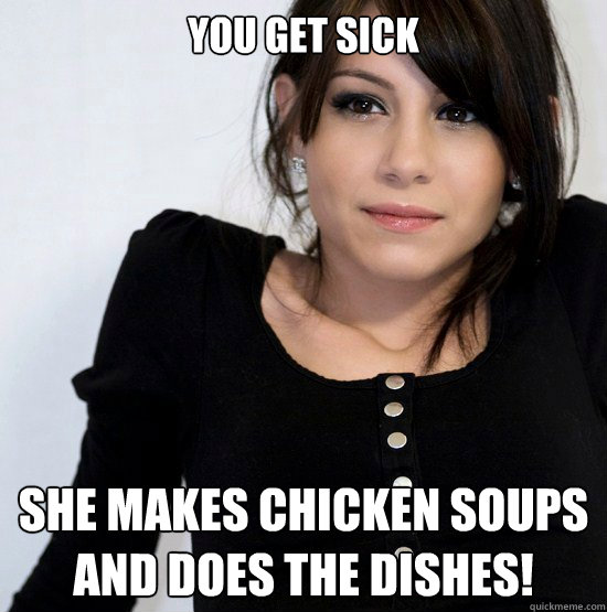 You get sick She makes chicken soups AND does the dishes! - You get sick She makes chicken soups AND does the dishes!  Good Girl Gabby