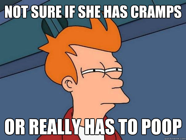 Not sure if she has cramps or really has to poop  Futurama Fry