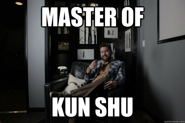 MASTER OF KUN SHU  benevolent bro burnie