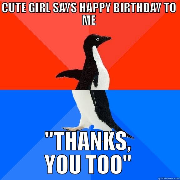 CUTE GIRL SAYS HAPPY BIRTHDAY TO ME 