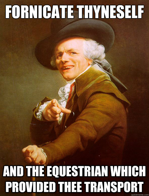 Fornicate Thyneself and the equestrian which provided thee transport  Joseph Ducreux