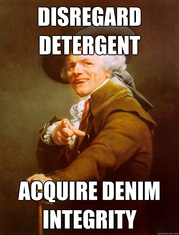 Disregard Detergent Acquire Denim Integrity  Joseph Ducreux