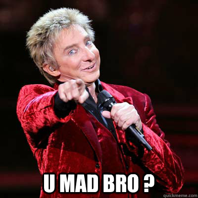 U Mad Bro ? - U Mad Bro ?  UMadBro