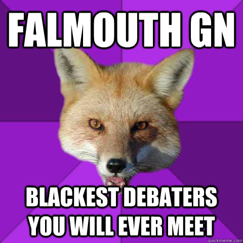 FAlmouth gn Blackest debaters you will ever meet  Forensics Fox