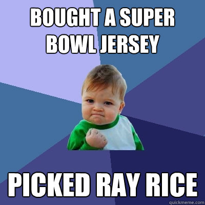 Bought a Super Bowl Jersey Picked Ray Rice  Success Kid