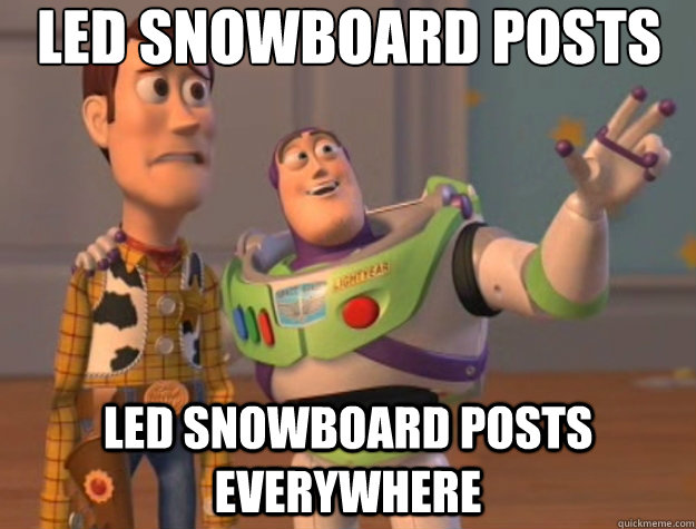 LED snowboard posts LED snowboard posts everywhere  Toy Story