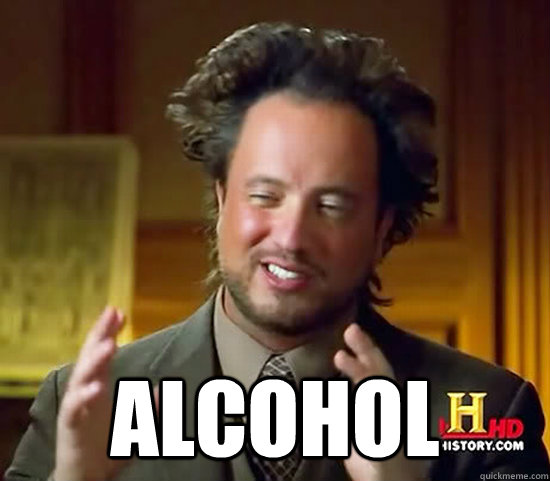  ALCOHOL -  ALCOHOL  Ancient Aliens