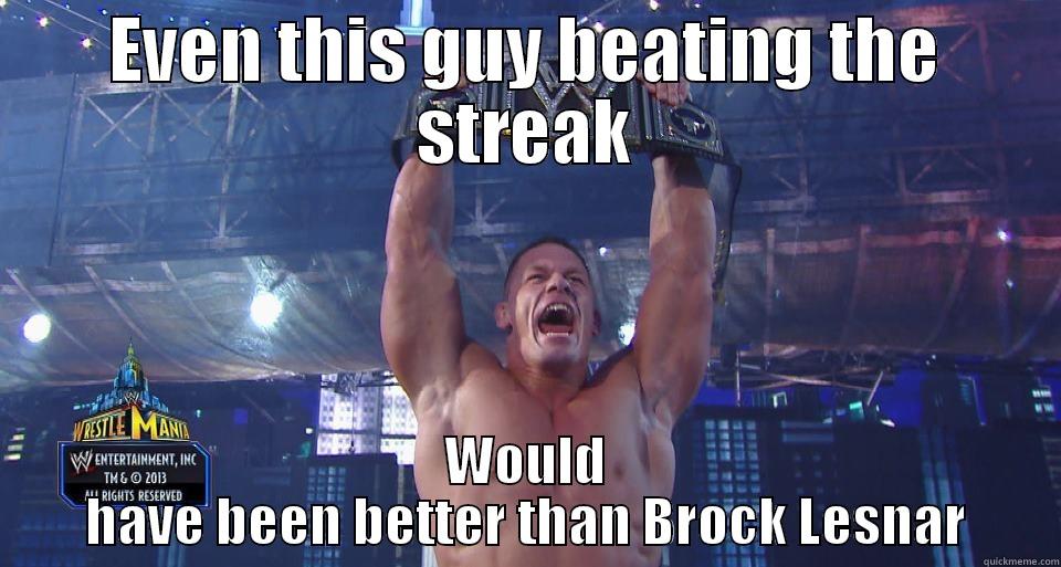 EVEN THIS GUY BEATING THE STREAK WOULD HAVE BEEN BETTER THAN BROCK LESNAR Misc