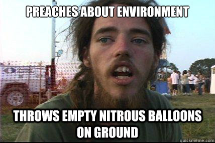 Preaches about environment Throws empty nitrous balloons on ground  