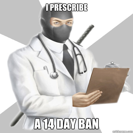 I prescribe a 14 day ban  Bobcast