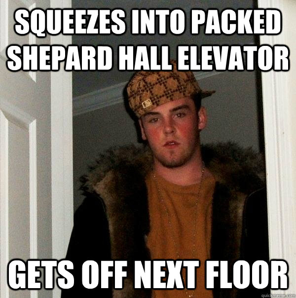 squeezes into packed Shepard hall Elevator gets off next floor  Scumbag Steve