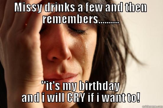 MISSY DRINKS A FEW AND THEN REMEMBERS.......... 