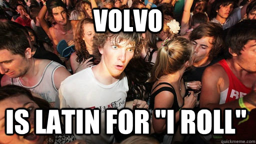 Volvo Is latin for 