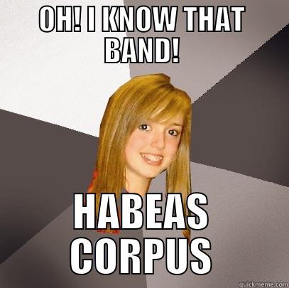 Per capita - OH! I KNOW THAT BAND! HABEAS CORPUS Musically Oblivious 8th Grader