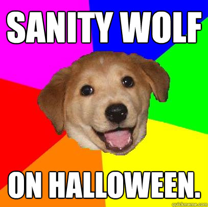 Sanity Wolf on Halloween.  Advice Dog