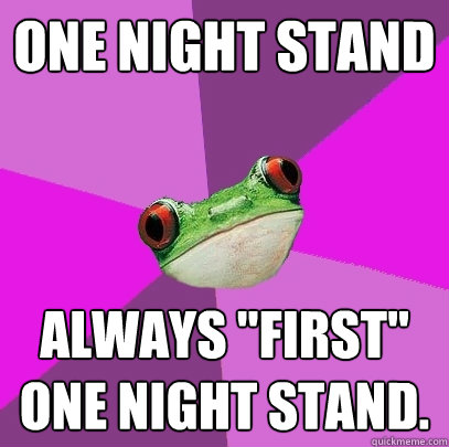 One night stand ALWAYS 