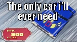 card car - THE ONLY CAR I'LL EVER NEED  Misc