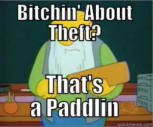 BITCHIN' ABOUT THEFT? THAT'S A PADDLIN Paddlin Jasper