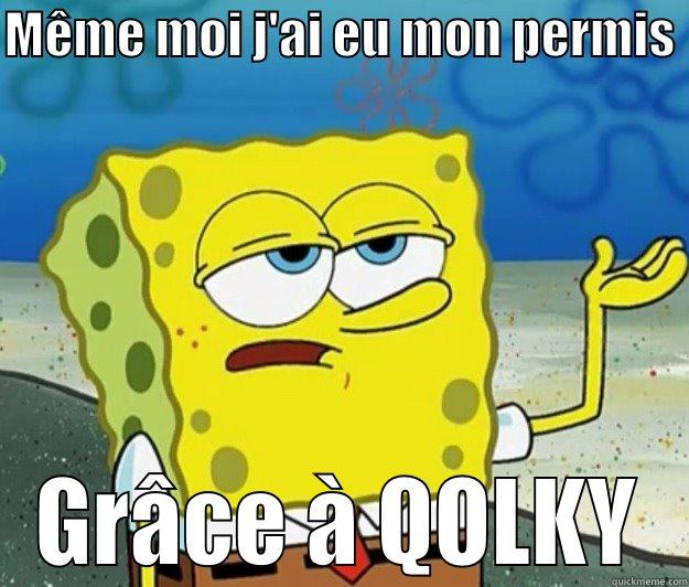 MÊME MOI J'AI EU MON PERMIS  GRÂCE À QOLKY Tough Spongebob