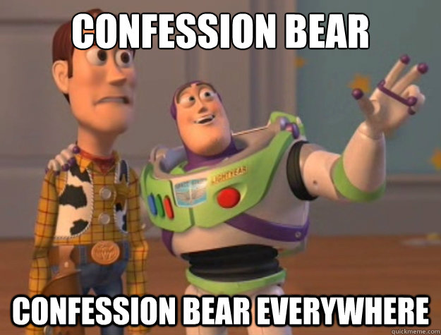 Confession Bear Confession Bear everywhere  Buzz Lightyear