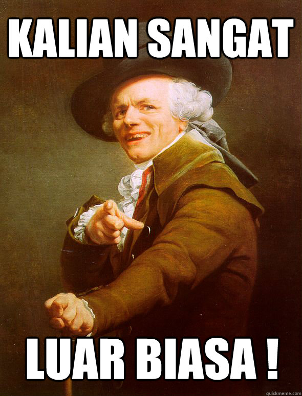 Kalian Sangat Luar Biasa !  Joseph Ducreux