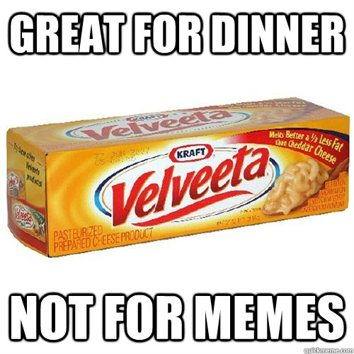 Great for dinner not for memes - Great for dinner not for memes  Misc