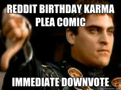 Reddit Birthday karma plea comic immediate downvote  Downvoting Roman