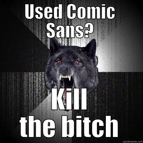 Rage Fonts. - USED COMIC SANS? KILL THE BITCH Insanity Wolf