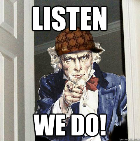 Listen We Do!  Scumbag Uncle Sam