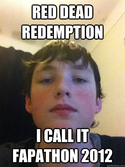 RED DEAD REDEMPTION I CALL IT FAPATHON 2012 - RED DEAD REDEMPTION I CALL IT FAPATHON 2012  James woodward