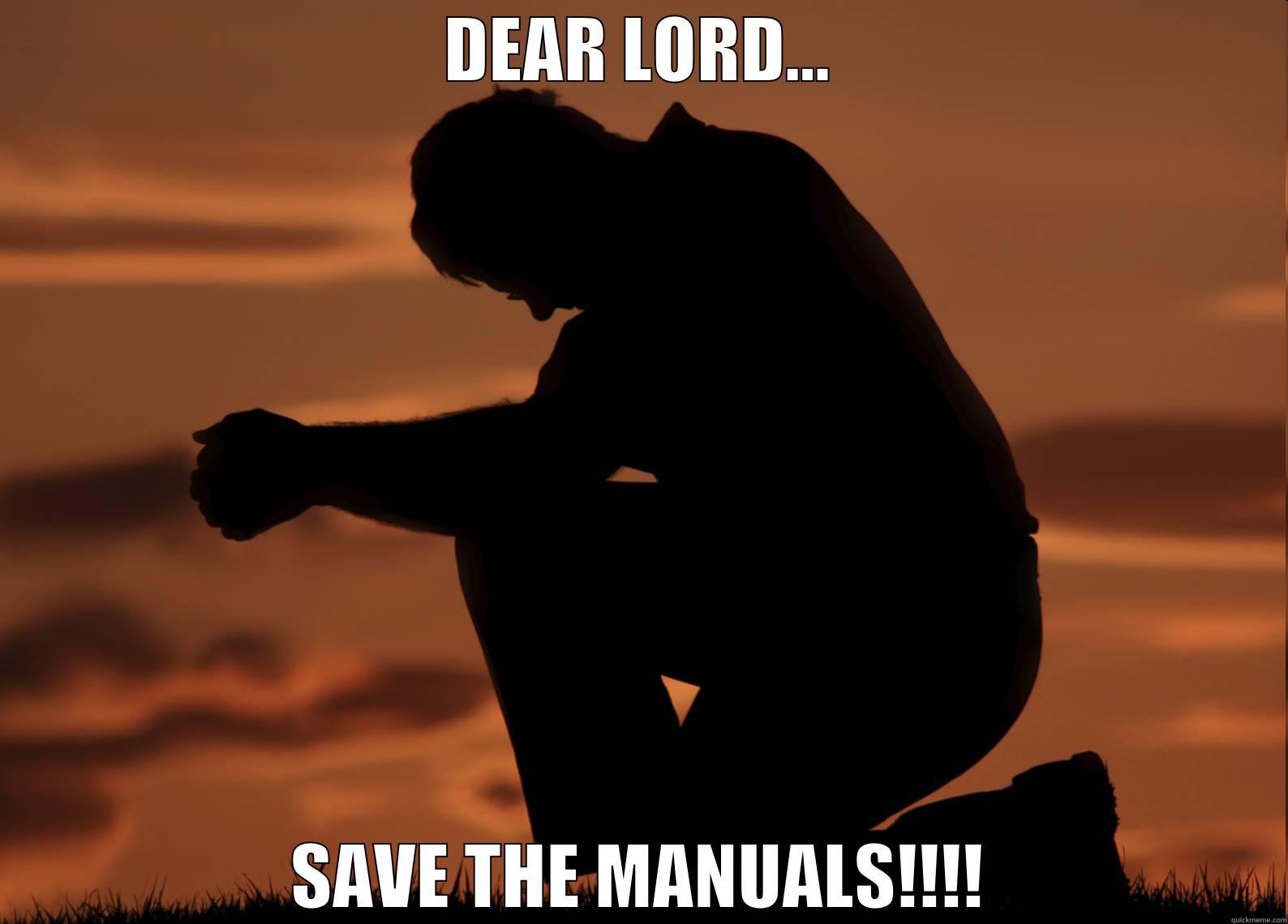 DEAR LORD... SAVE THE MANUALS!!!! Misc