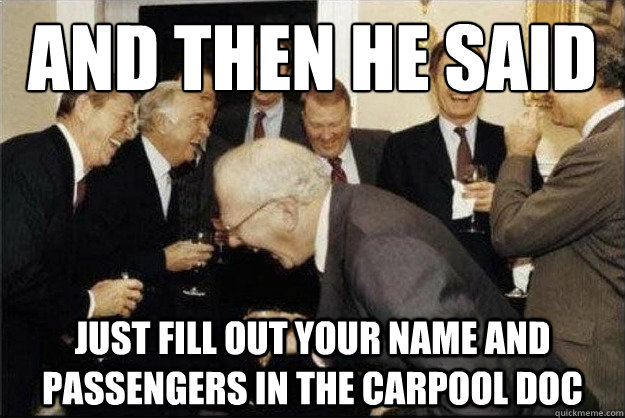 and then he said just fill out your name and passengers in the carpool doc - and then he said just fill out your name and passengers in the carpool doc  Rich Old Men