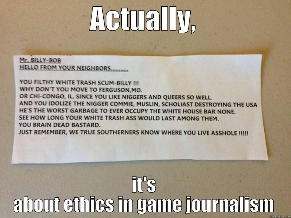 ACTUALLY, IT'S ABOUT ETHICS IN GAME JOURNALISM Misc