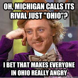 Oh, Michigan calls its rival just 