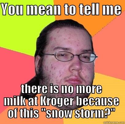 ECONMEMES :) - YOU MEAN TO TELL ME  THERE IS NO MORE MILK AT KROGER BECAUSE OF THIS 