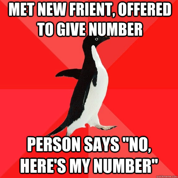 Met new frient, offered to give number Person says 