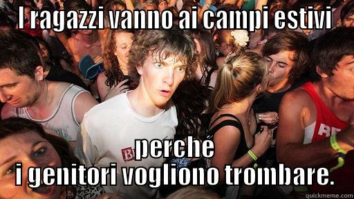 I RAGAZZI VANNO AI CAMPI ESTIVI PERCHÉ I GENITORI VOGLIONO TROMBARE. Sudden Clarity Clarence