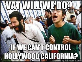 vat will we do? if we can't control hollywood california? - vat will we do? if we can't control hollywood california?  Whinning Jews