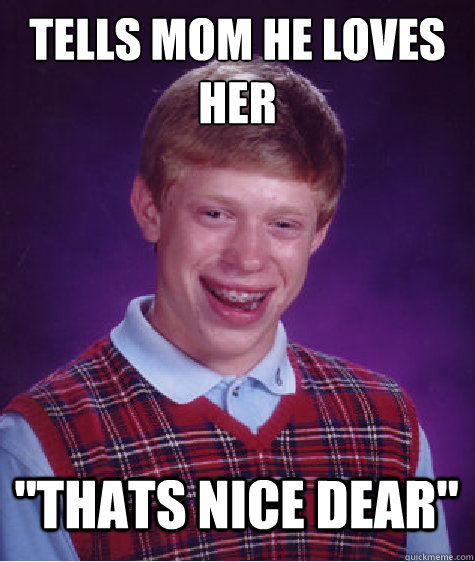 tells mom he loves her 