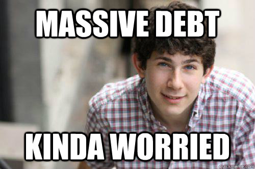 massive debt kinda worried  Average College Student