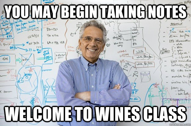 You may begin taking notes Welcome to wines class - You may begin taking notes Welcome to wines class  Engineering Professor