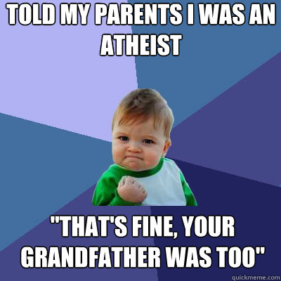 Told my parents i was an atheist 