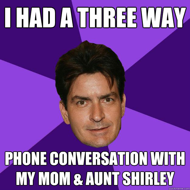 i had a three way phone conversation with my mom & aunt shirley  Clean Sheen