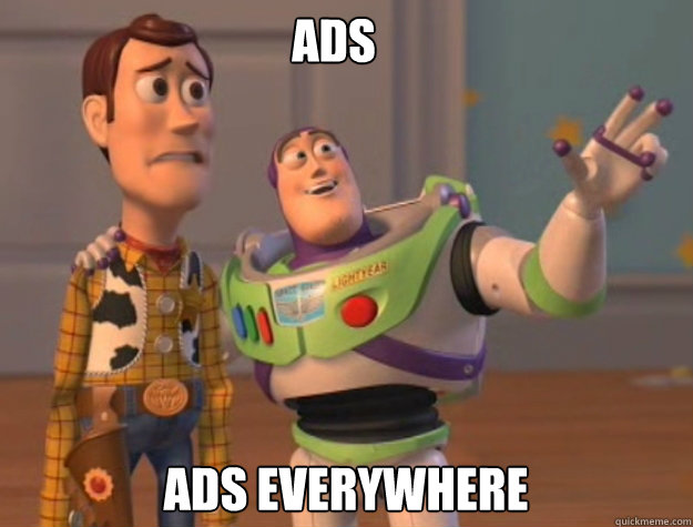 Ads Ads EVERYWHERE - Ads Ads EVERYWHERE  buzz