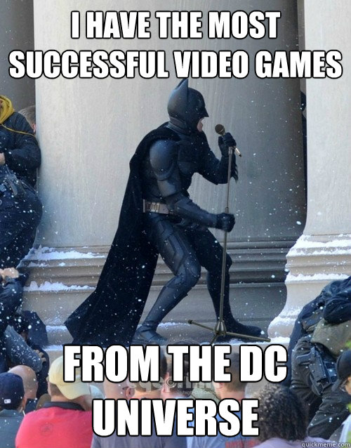 I have the most successful video games from the dc universe  Karaoke Batman