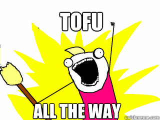 Tofu All the way  All The Things