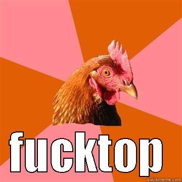 fucktop g -           FUCKTOP Anti-Joke Chicken