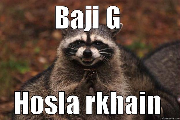 BAJI G HOSLA RKHAIN Evil Plotting Raccoon