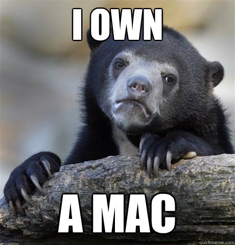 I own  A Mac  Confession Bear