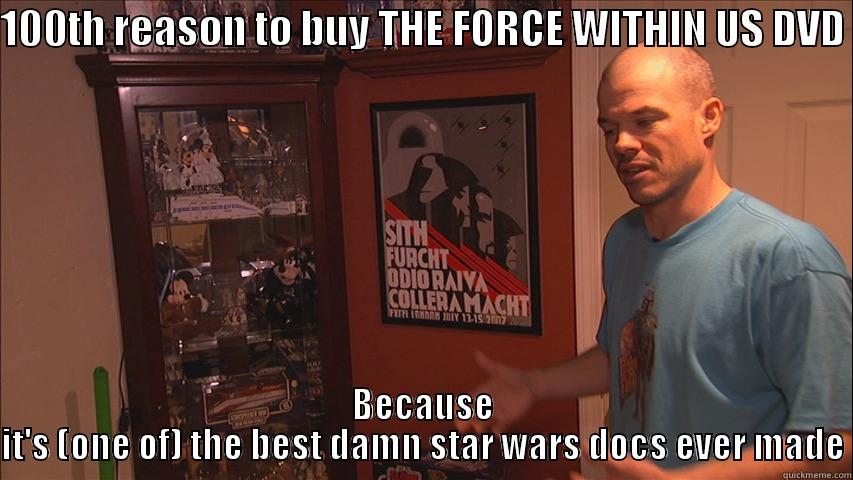 best damn docs  - 100TH REASON TO BUY THE FORCE WITHIN US DVD  BECAUSE IT'S (ONE OF) THE BEST DAMN STAR WARS DOCS EVER MADE Misc